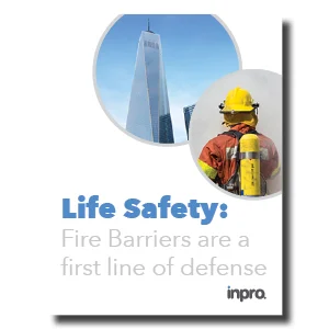 Life Safety: Fire Barriers are a first line of defense